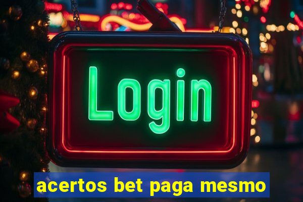 acertos bet paga mesmo